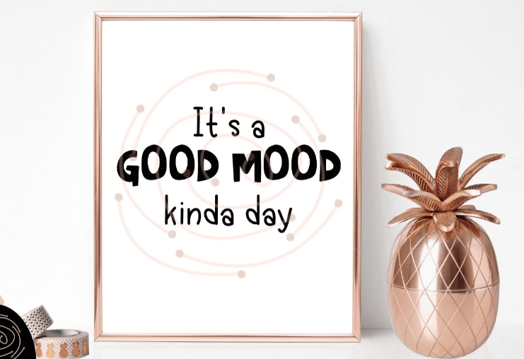 It's A Good Mood Kind Of Day |